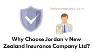 Why Choose Jordan v New Zealand Insurance Company Ltd?