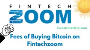 Fees of Buying Bitcoin on Fintechzoom